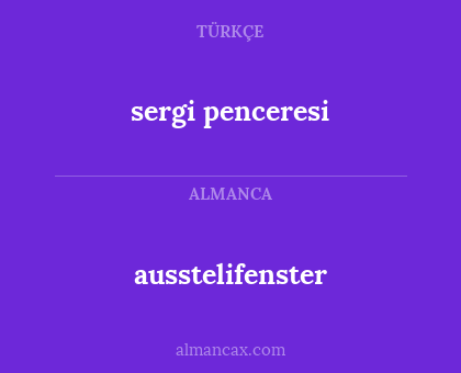sergi penceresi - ausstelifenster