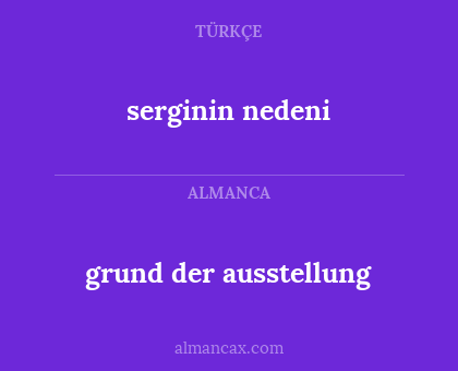 grund der ausstellung - serginin nedeni