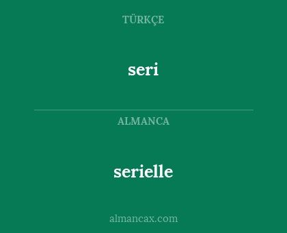 seri - serielle