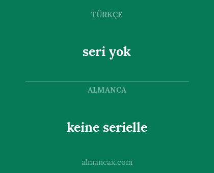 seri yok - keine serielle