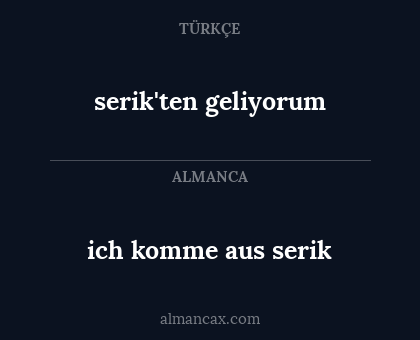 serik'ten geliyorum - ich komme aus serik
