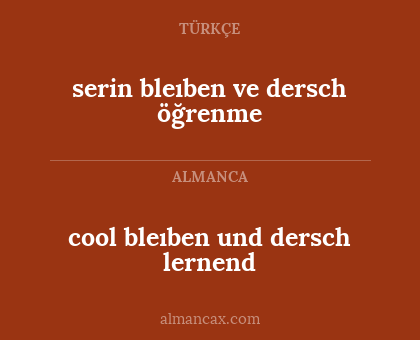 serin bleıben ve dersch öğrenme - cool bleıben und dersch lernend