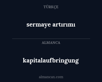 sermaye artırımı - kapitalaufbringung