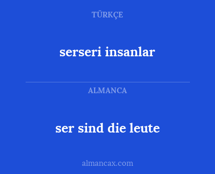 serseri insanlar - ser sind die leute