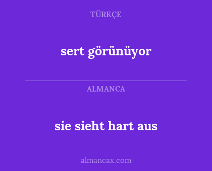 sie sieht hart aus - sert görünüyor