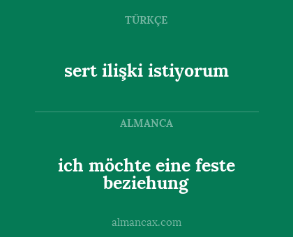 sert ilişki istiyorum - ich möchte eine feste beziehung