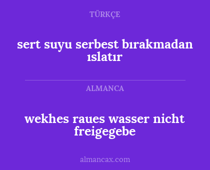 sert suyu serbest bırakmadan ıslatır - wekhes raues wasser nicht freigegebe