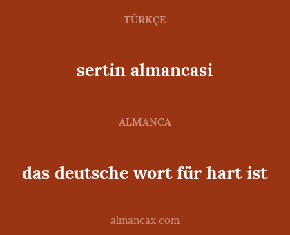 das deutsche wort für hart ist - sertin almancasi