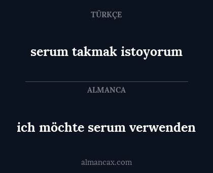 serum takmak istoyorum - ich möchte serum verwenden