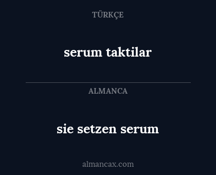 sie setzen serum - serum taktilar