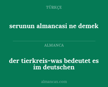 der tierkreis-was bedeutet es im deutschen - serunun almancasi ne demek