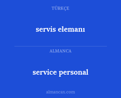 service personal - servis elemanı