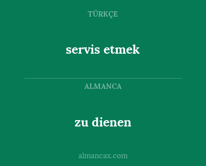 zu dienen - servis etmek