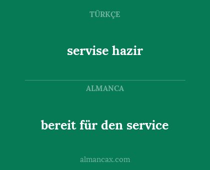 bereit für den service - servise hazir