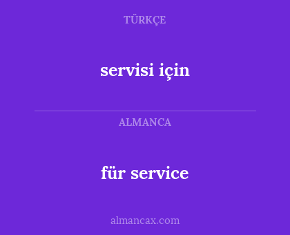 für service - servisi için