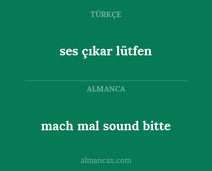 ses çıkar lütfen - mach mal sound bitte