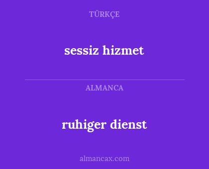 sessiz hizmet - ruhiger dienst
