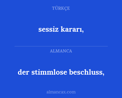 sessiz kararı, - der stimmlose beschluss,