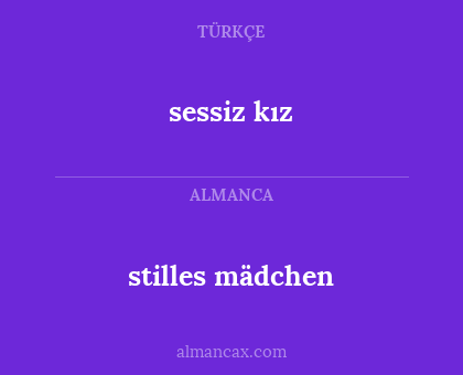 stilles mädchen - sessiz kız