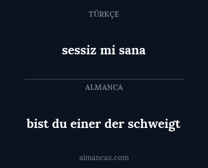 bist du einer der schweigt - sessiz mi sana