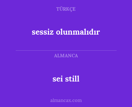sessiz olunmalıdır - sei still