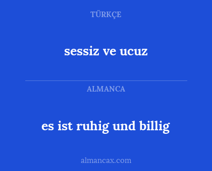 sessiz ve ucuz - es ist ruhig und billig