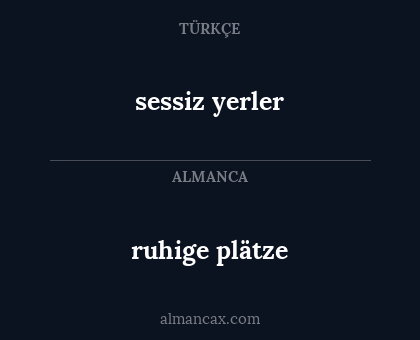 ruhige plätze - sessiz yerler