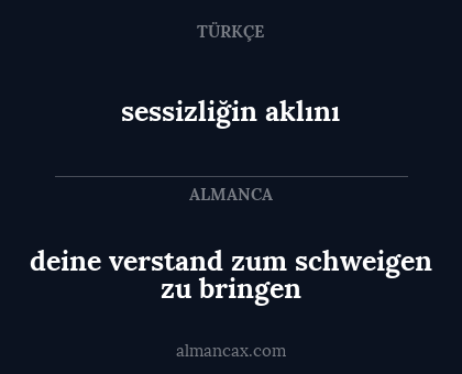 sessizliğin aklını - deine verstand zum schweigen zu bringen