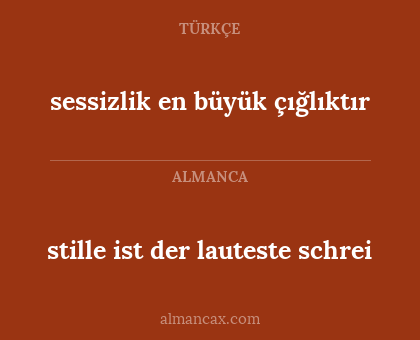sessizlik en büyük çığlıktır - stille ist der lauteste schrei