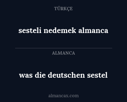 was die deutschen sestel - sesteli nedemek almanca
