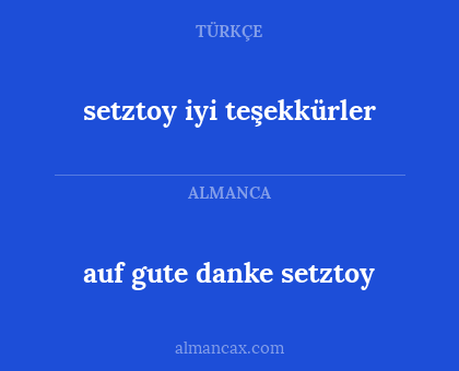 setztoy iyi teşekkürler - auf gute danke setztoy