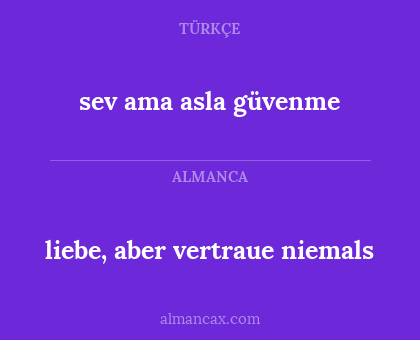 sev ama asla güvenme - liebe, aber vertraue niemals