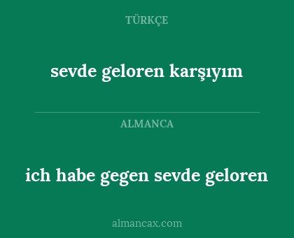 sevde geloren karşıyım - ich habe gegen sevde geloren