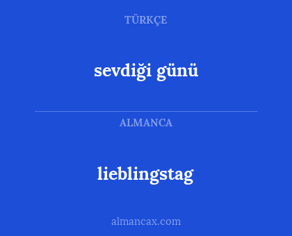 lieblingstag - sevdiği günü