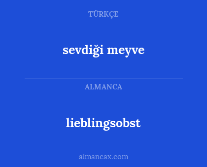sevdiği meyve - lieblingsobst