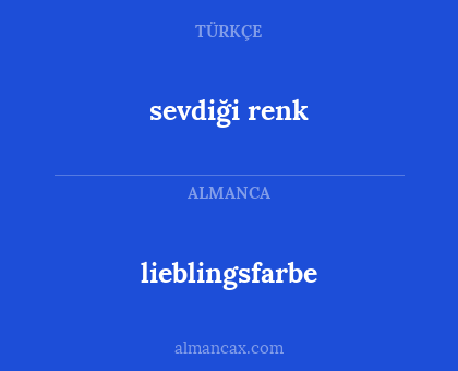 lieblingsfarbe - sevdiği renk