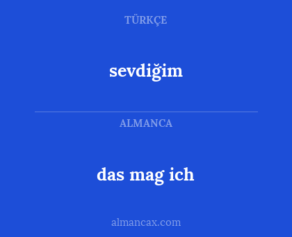 sevdiğim - das mag ich