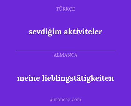 meine lieblingstätigkeiten - sevdiğim aktiviteler