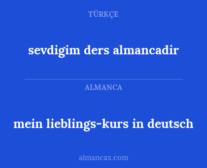 sevdigim ders almancadir - mein lieblings-kurs in deutsch