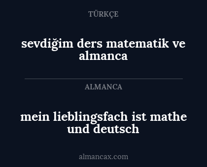mein lieblingsfach ist mathe und deutsch - sevdiğim ders matematik ve almanca