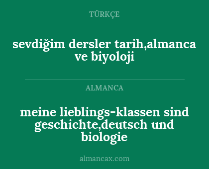 meine lieblings-klassen sind geschichte,deutsch und biologie - sevdiğim dersler tarih,almanca ve biyoloji
