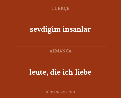 leute, die ich liebe - sevdigim insanlar