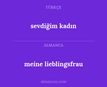 sevdiğim kadın - meine lieblingsfrau