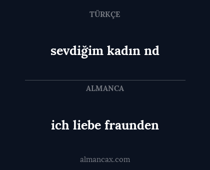 sevdiğim kadın nd - ich liebe fraunden