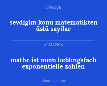 mathe ist mein lieblingsfach 
exponentielle zahlen - sevdigim konu matematikten 
üslü sayilar