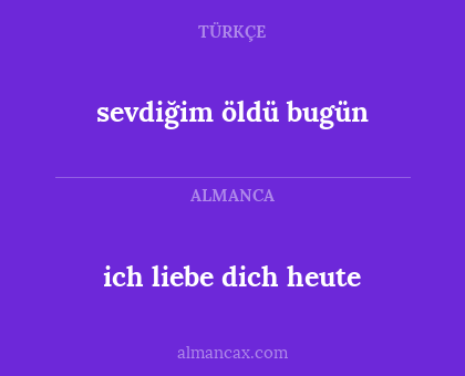 ich liebe dich heute - sevdiğim öldü bugün