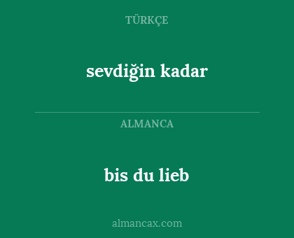 bis du lieb - sevdiğin kadar
