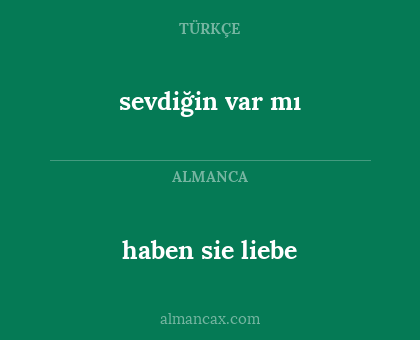 sevdiğin var mı - haben sie liebe