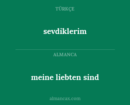 sevdiklerim - meine liebten sind