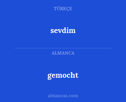 gemocht - sevdim